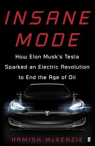 Insane Mode: Inside Tesla and Elon Musk's Mission to Save the World