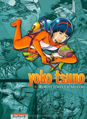 Yoko Tsuno : intégrale. Vol. 6. Robots d'ici et d'ailleurs