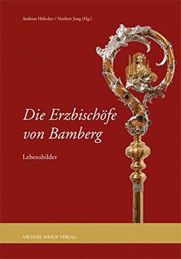 Die Erzbischöfe von Bamberg: Lebensbilder