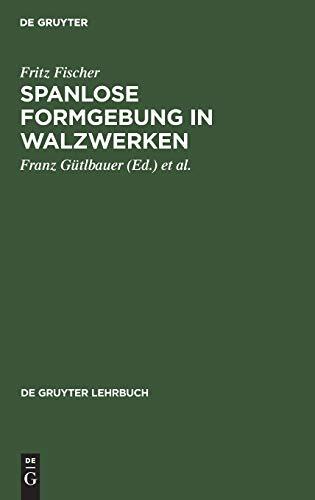 Spanlose Formgebung in Walzwerken (De Gruyter Lehrbuch)