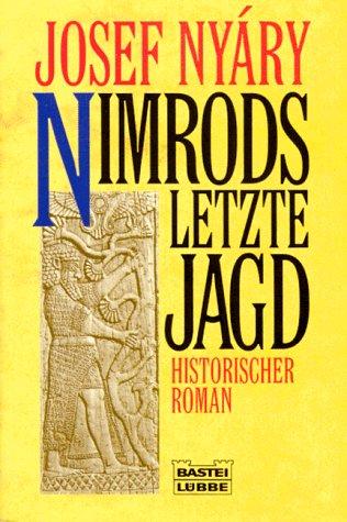 Nimrods letzte Jagd. Historischer Roman.