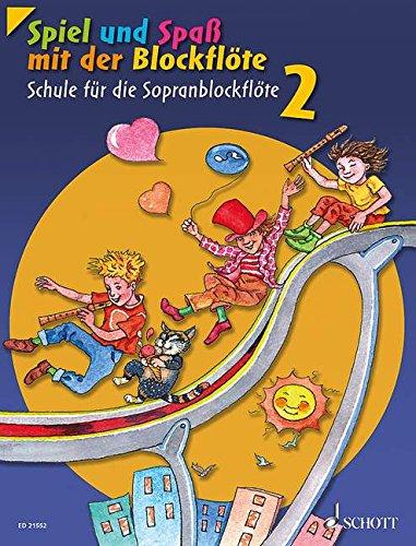 Spiel und Spaß mit der Blockflöte: Schule für die Sopranblockflöte (barocke Griffweise). Band 2. Sopran-Blockflöte. Schülerheft.