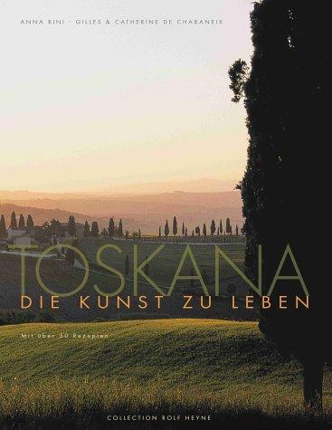 Toskana, Die Kunst zu leben