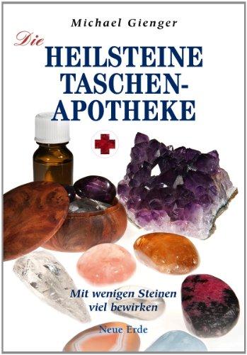 Die Heilsteine-Taschenapotheke: Mit wenigen Steinen viel bewirken