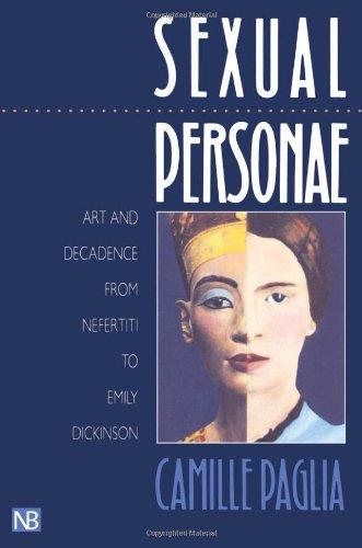 Sexual Personae: Art and Decadence from Nefertiti to Emily Dickinson