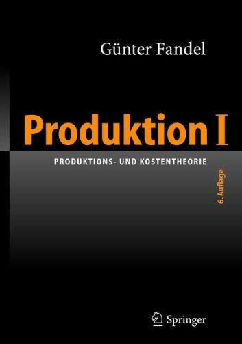 Produktion I: Produktions- und Kostentheorie