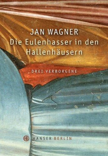 Die Eulenhasser in den Hallenhäusern: Drei Verborgene