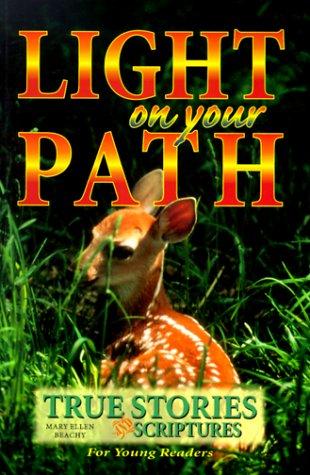 Light on Your Path: True Stories and Scriptures for Young Readers