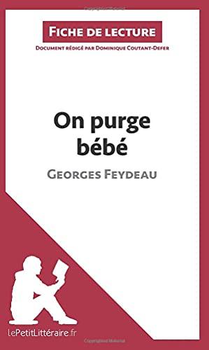 On purge bébé de Georges Feydeau (Fiche de lecture) : Analyse complète et résumé détaillé de l'oeuvre