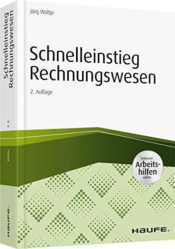 Schnelleinstieg Rechnungswesen - inkl. Arbeitshilfen online (Haufe Praxisratgeber)