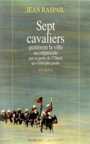 Sept cavaliers quittèrent la ville au crépuscule par la porte de l'Ouest qui n'était plus gardée