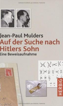 Auf der Suche nach Hitlers Sohn: Eine Beweisaufnahme