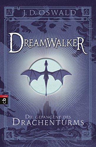 Dreamwalker - Die Gefangene des Drachenturms (Die Dreamwalker-Reihe, Band 3)