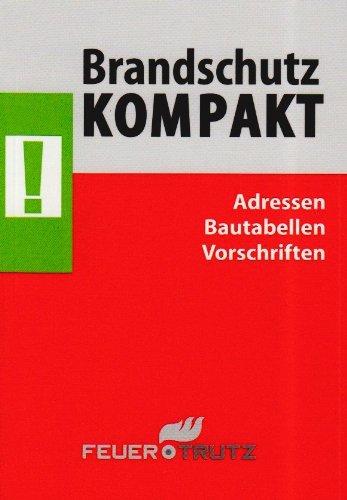 FeuerTRUTZ Brandschutz Kompakt: Adressen, Bautabellen, Vorschriften