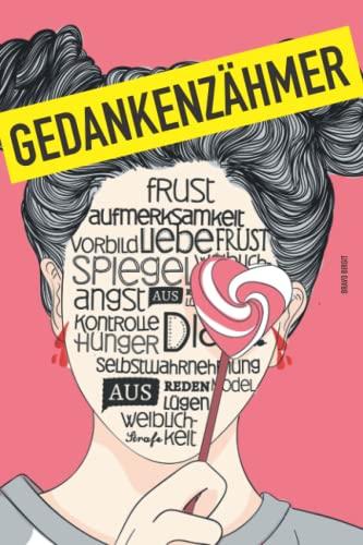 Essstörung Gedanken-Zähmer: Nur Essen im Kopf bei Bulimie, Magersucht (Anorexie), Binge Eating, Esssucht?