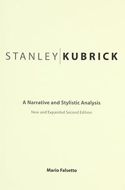 Stanley Kubrick: A Narrative and Stylistic Analysis