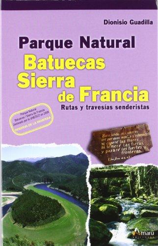 Parque natural Batuecas-Sierra de Francia : rutas y travesías senderistas (Paseos Y Rutas Seri. Mayor)