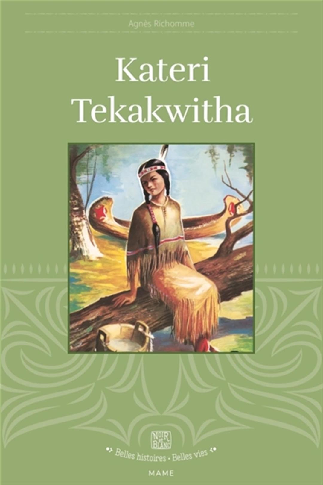 Kateri Tekakwitha : la petite iroquoise