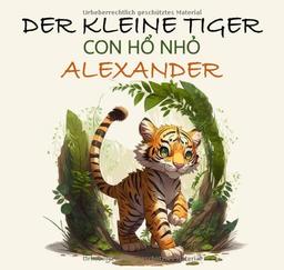 Der kleine Tiger Alexander: CON HỔ NHỎ ALEXANDER