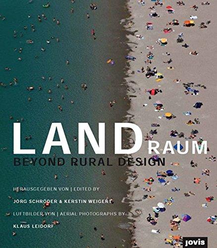 Landraum: Entwerfen auf dem Land - Beyond Rural Design