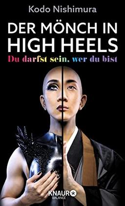 Der Mönch in High Heels: Du darfst sein, wer du bist | Die inspirierende Lebensgeschichte des berühmten Make-up-Artists und LGBTQIA*-Mönchs