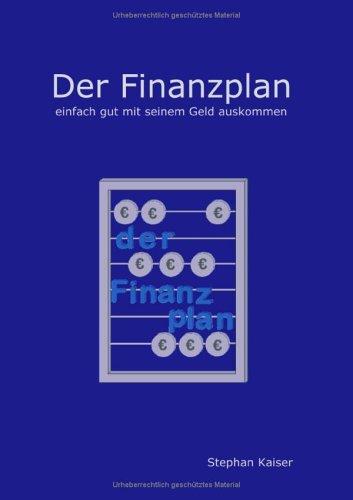 Der Finanzplan: Einfach gut mit seinem Geld auskommen