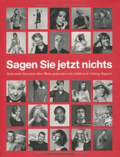 Sagen Sie jetzt nichts: Noch mehr Interviews ohne Worte aus dem Süddeutsche Zeitung Magazin