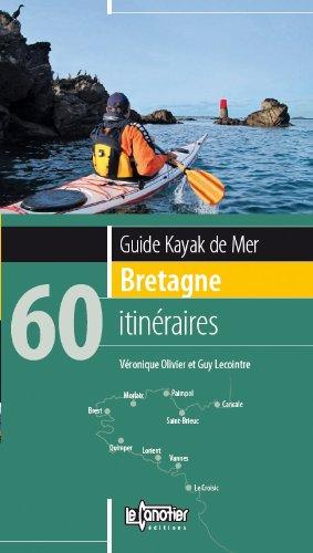 Bretagne : 60 itinéraires : guide kayak de mer