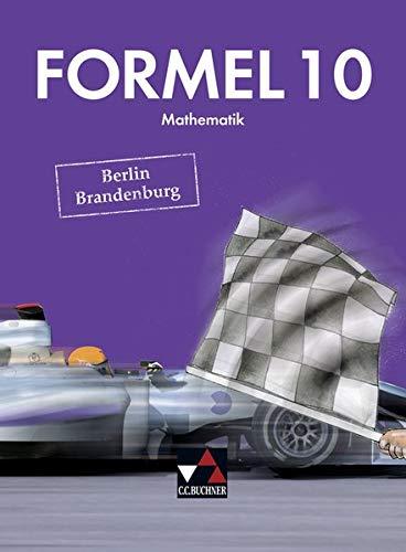 Formel – Berlin/Brandenburg / Mathematik für integrierte Sekundarschulen und Oberschulen: Formel – Berlin/Brandenburg / Formel Berlin/Brandenburg 10: ... integrierte Sekundarschulen und Oberschulen