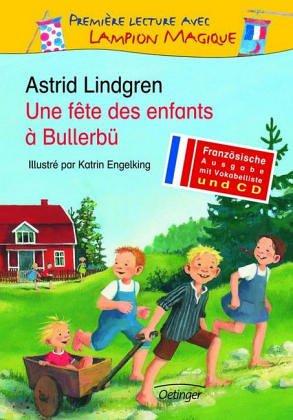 Une fete des enfants a Bullerbü: Französische Ausgabe mit Vokabelliste und CD