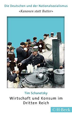'Kanonen statt Butter': Wirtschaft und Konsum im Dritten Reich