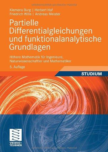 Partielle Differentialgleichungen und Funktionalanalytische Grundlagen: Höhere Mathematik Für Ingenieure, Naturwissenschaftler und Mathematiker (German Edition)