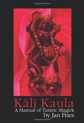 Kali Kaula - A Manual of Tantric Magick