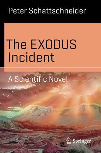 The EXODUS Incident: A Scientific Novel (Science and Fiction)