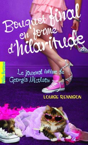 Le journal intime de Georgia Nicolson. Vol. 10. Bouquet final en forme d'hilaritude