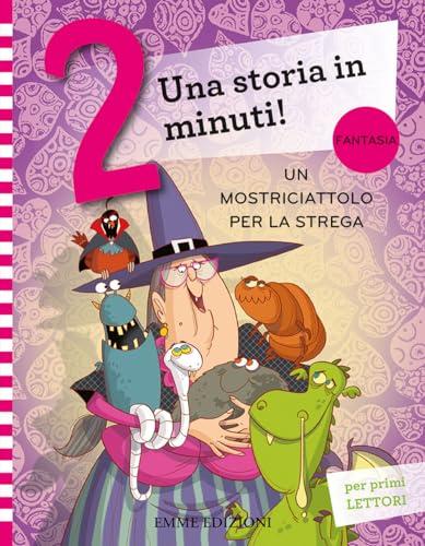 Un mostriciattolo per la strega. Ediz. a colori (Leggo una storia in 2 minuti)