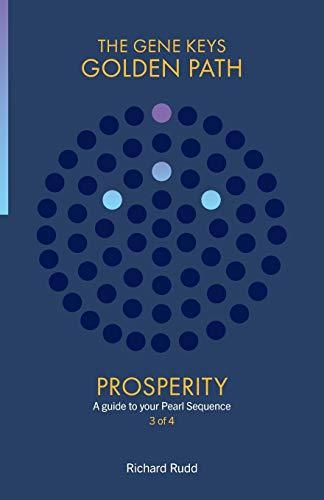 Prosperity: A guide to your Pearl Sequence (Gene Keys Golden Path)