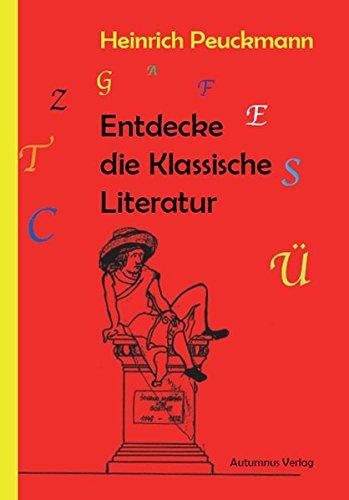 Entdecke die Klassische Literatur (Entdecke ... / Selbstlernhefte)