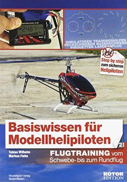 Basiswissen für Helipiloten - Einsteiger, Band 2: Flugtraining vom Schwebe- bis zum Rundflug