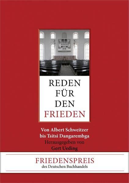 Reden für den Frieden: Von Albert Schweitzer bis Margaret Atwood. Friedenspreis des Deutschen Buchhandels. Mit einem Text von Serhij Zhadan.