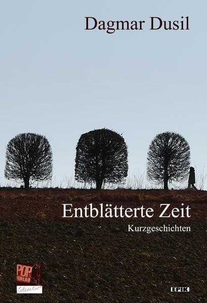 Entblätterte Zeit: Kurzgeschichten (Epik)