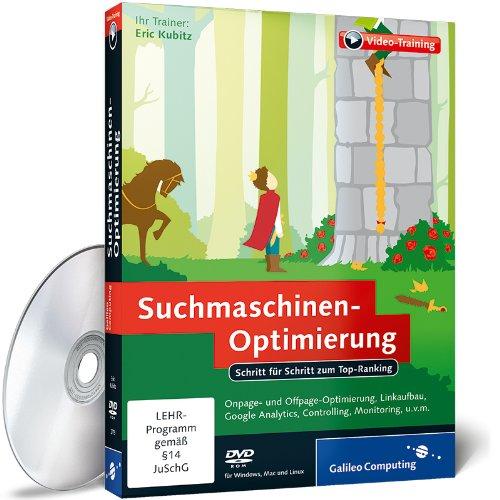 Suchmaschinen-Optimierung - Schritt für Schritt zum Top-Ranking (PC+Mac+Linux)