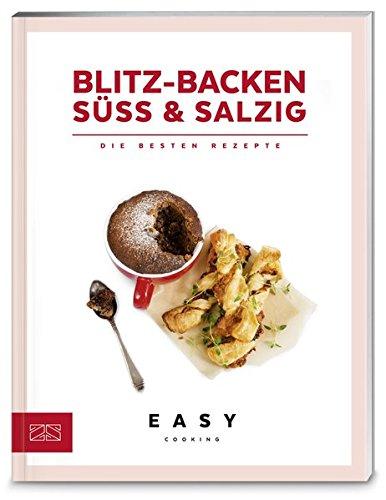 Blitz-Backen süß & salzig: Die besten Rezepte (Easy Cooking Kochbücher)