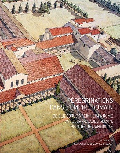 Pérégrinations dans l'Empire romain : de Bliesbruck-Reinheim à Rome avec Jean-Claude Golvin, peintre de l'Antiquité : album illustrant l'exposition présentée par le Conseil général de la Moselle au Parc archéologique européen de Bliesbruck-Reinheim du 5...