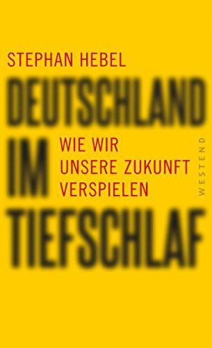 Deutschland im Tiefschlaf: Wie wir unsere Zukunft verspielen