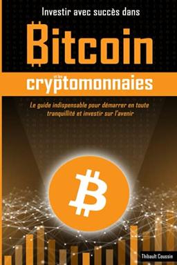 Investir avec succès dans Bitcoin et les cryptomonnaies: édition Premium en couleur