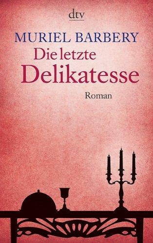 Die letzte Delikatesse: Roman