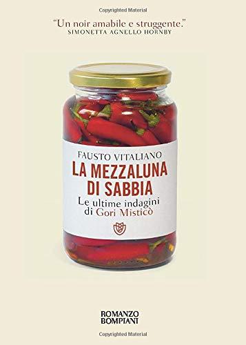 La mezzaluna di sabbia: Le ultime indagini di Gori Misticò (Narratori italiani)