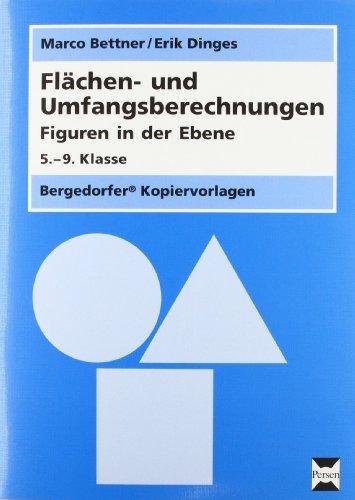 Flächen- und Umfangsberechnungen. Figuren in der Ebene: 5.-9. Schuljahr