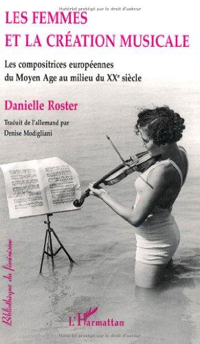 Les femmes et la création musicale : les compositrices européennes du Moyen Age au milieu du XXe siècle